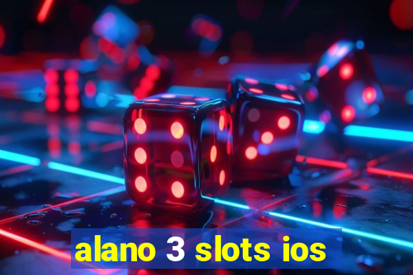 alano 3 slots ios